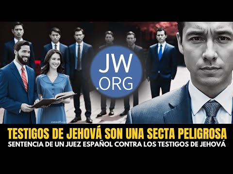 Testigos de Jehová son una secta peligrosa - Sentencia de un juez español - Dr. Carlos Bardavío