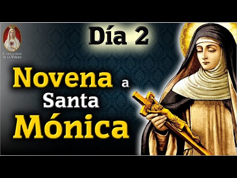 ?Día 2?Novena a Santa Mónica madre de San AgustínOración por los hijosCaballeros de la Virgen