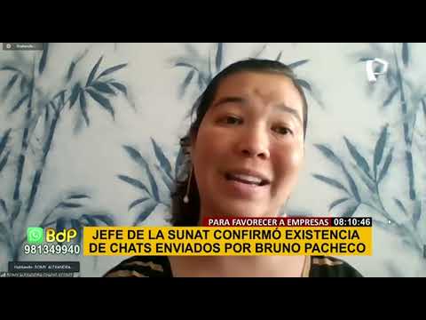 Jefe de Sunat confirmó existencia de chats enviados por Bruno Pacheco para favorecer empresas