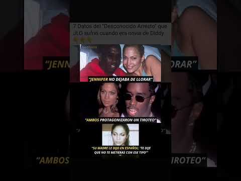 Salió a la Luz que JLO estuvo arrestada cuando fue novia de Puff Diddy