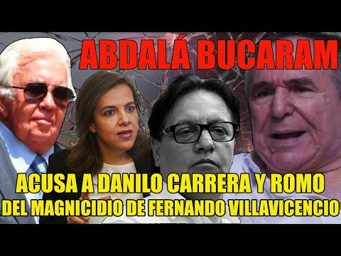 Abdala Bucaram acusa a Danilo Carrera y Romo del magnicidio de Fernando Villavicencio
