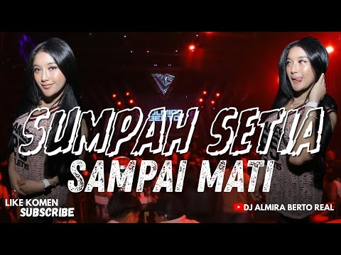 FUNKOT  - SUMPAH SETIA SAMPAI MATI NEW 2026 BY DJ ALMIRA BERTO