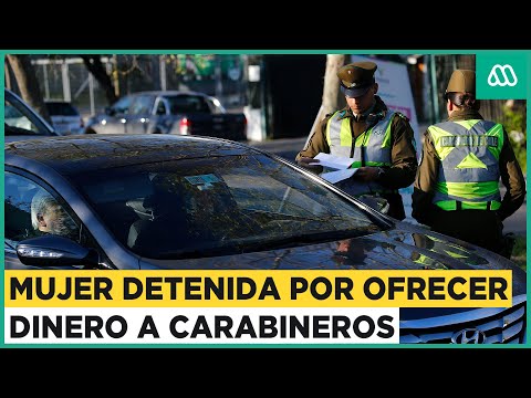 Video muestra a mujer detenida por ofrecer dinero a Carabineros para evadir multa