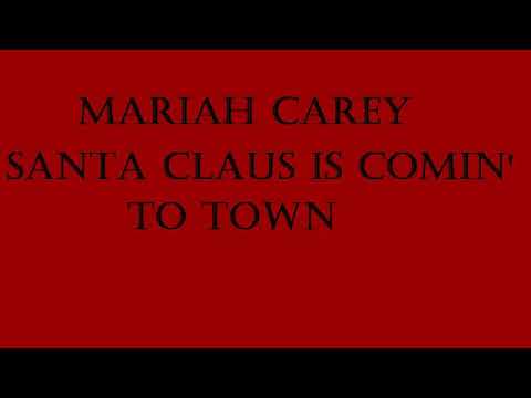 Mariah Carey - Santa Claus Is Comin To Town Lyrics