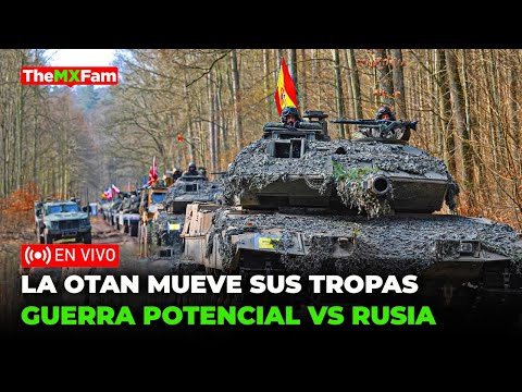 EL KREMLIN ACUSA A LA LA OTAN DE MOVER SUS TROPAS PARA LA GUERRA VS RUSIA |TheMXFam