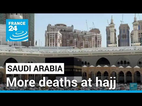 'Nobody is picking up the dead bodies': Extreme heat sees hajj death toll rise • FRANCE 24 English