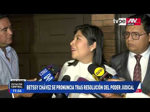 Betssy Chávez tras rechazo de prisión preventiva: Sin ánimos de triunfalismo, es parte del proceso