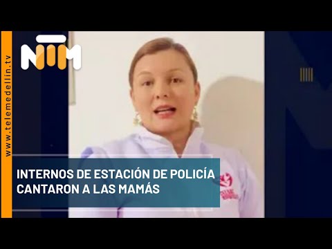 Internos de estación de policía  cantaron a las mamás - Telemedellín