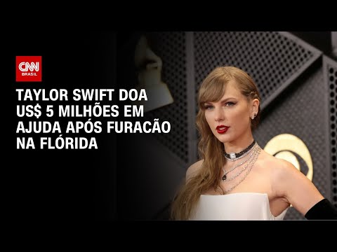 Taylor Swift doa US$ 5 milhões em ajuda após furacão na Flórida | CNN BRASIL