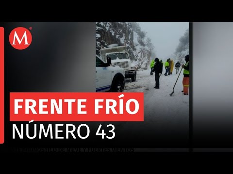 Llega el frente frío 43 con posibles nevadas en Sierras de México