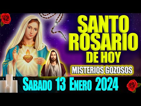 EL SANTO ROSARIO DE HOY SABADO 13 DE ENERO 2024  MISTERIOS GOZOSOS EL ROSARIO ES MI ORACION DIARIA