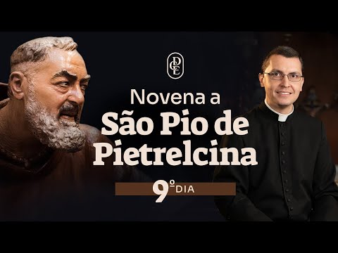 9º dia - Novena a Sa?o Pio de Pietrelcina