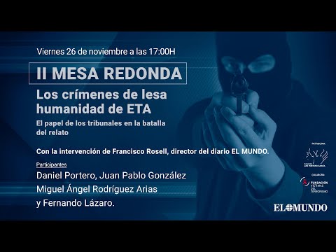 II Mesa redonda | Los crímenes de lesa humanidad de ETA