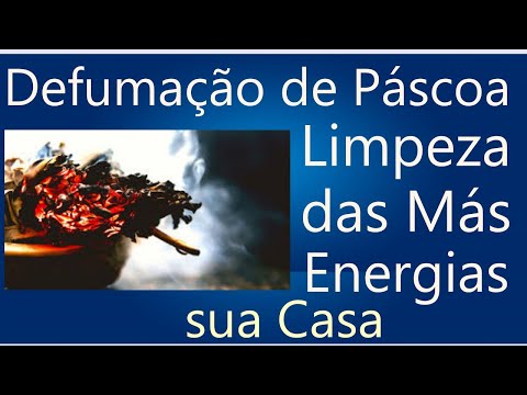 Defumação de Pascoa: Faça uma Limpeza Energética na Residência para Limpar Más Energias.  Feng Shui