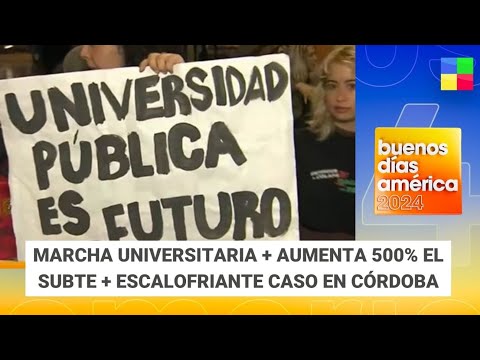 Marcha universitaria + Escalofriante caso en Córdoba #BDA | Programa completo (23/04/24)