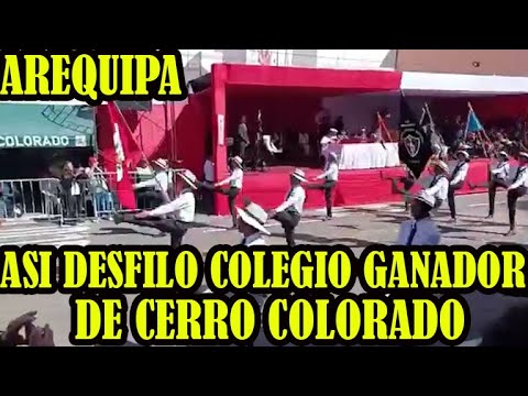 AREQUIPA COLEGIO HONORIO DELGADO ESPINOZA GANO PRIMER PUESTO DEL DESFILE DE CERRO COLORADO..