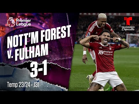 Nottingham Forest v. Fulham 3-1 - Highlights & Goles | Premier League | Telemundo Deportes