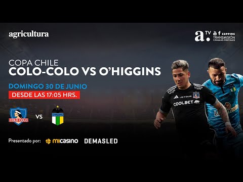 Colo-colo vs O’higgins - Copa Chile – 4tos de final (vuelta) – fase regional