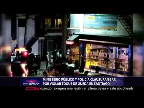 Ministerio Público y Policía clausuran bar por violar toque de queda en Santiago