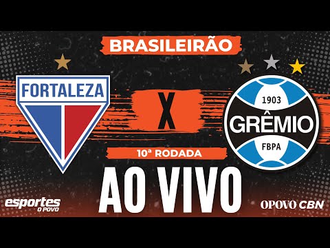 Fortaleza x Grêmio - AO VIVO com Liuê Góis | Brasileirão - 10ª rodada