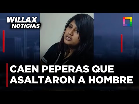 Willax Noticias - SET 30 -  CAEN PEPERAS DE HOMBRE QUE FUE GOLPEADO Y ASALTADO | Willax