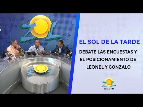 Equipo del Sol de La Tarde debate las encuestas y el posicionamiento de Leonel Y Gonzalo