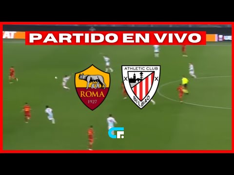 AS ROMA vs ATHLETIC CLUB BILBAO EN VIVO   UEFA EUROPA LEAGUE  JUEGA DYBALA