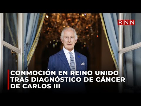 Conmoción en Reino Unido tras diagnóstico de cáncer de Carlos III