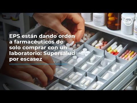 EPS están dando orden a farmacéuticos de solo comprar con un laboratorio: Supersalud por escasez