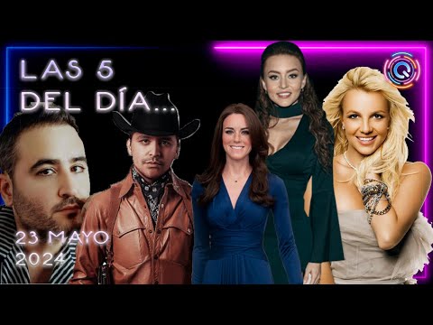 LAS 5 DEL DI?A CHISMES BRITNEY, CAZZU, NODAL, KATE MIDDLETON, ANGELIQUE BOYER, JESUS NAVARRO