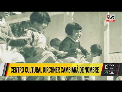 El Gobierno le cambiará el nombre al Centro Cultural Kirchner