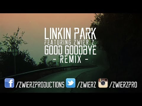 Linkin Park - Good Goodbye (zwieR.Z. Remix) Official Lyric Video