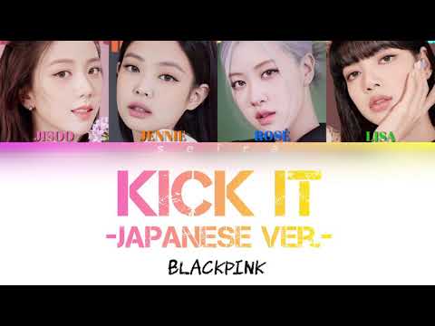 BLACKPINK-Kick It(Japanese ver.)【和訳/Lyrics/Rom/Eng】