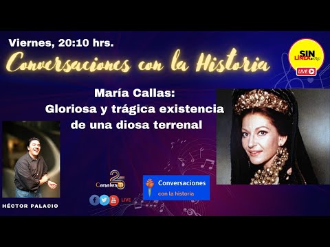 María Callas: Gloria y tragedia de una diosa, con Héctor Palacio. #Conversacionesconlahistoria