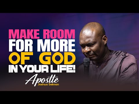 HOW TO DISCERN FOR MORE OF GOD IN YOUR SECRET PLACE - APOSTLE JOSHUA SELMAN