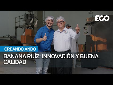 Banana Ruíz: Superalimentos innovadores para todas las edades y gustos | #CreandoAndo