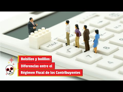 Bolsillos y bolillos: Diferencias entre el Régimen Fiscal de los Contribuyentes