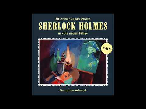Sherlock Holmes - Die neuen Fälle, Fall 08: Der grüne Admiral (Komplettes Hörspiel)