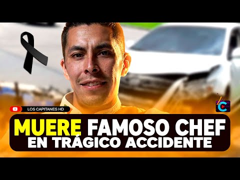 MUERE famoso CHEF MEXICANO a los 35 años en TRAGICO ACCIDENTE de TRÁNSITO