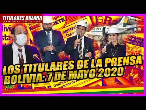 ? LOS TITULARES DE BOLIVIA  7 DE MAYO 2020 ?