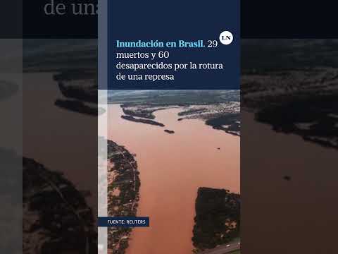 Inundación en Brasil: 29 muertos y 60 desaparecidos por la rotura de una represa