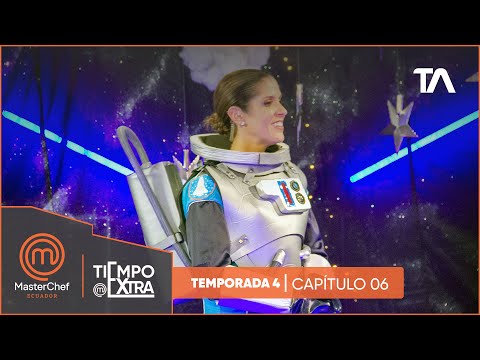 Tiempo Extra Cap 6 | MasterChef Ecuador Cuarta Temporada - Teleamazonas