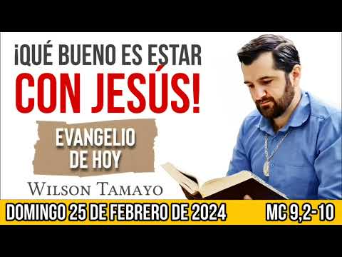 Evangelio de hoy DOMINGO 25 de FEBRERO (Mc 9,2-10) | Wilson Tamayo | Tres Mensajes