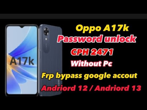 OppoA17-A17k(CPH2471)Unlock