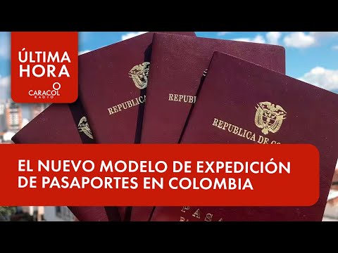 El nuevo modelo de expedición de pasaportes en Colombia | Última Hora Caracol