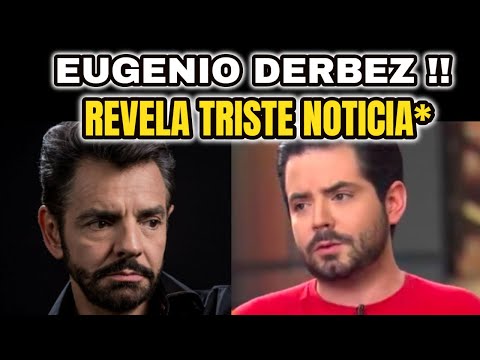 ?ATENCION ULTIMA HORA ! EUGENIO DERBEZ Revela TRISTE Noticia De su HIJO JOSE EDUARDO DERBEZ Hoy !