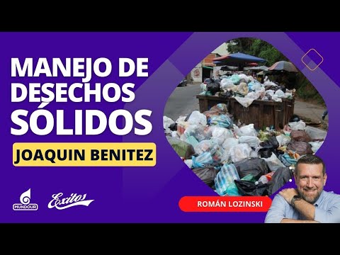 Generación y manejo de desechos sólidos en Venezuela con Joaquin Benitez
