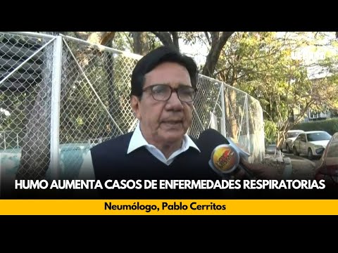 Pablo Cerritos: Humo aumenta casos de enfermedades respiratorias