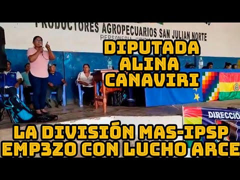 ,MENSAJE DE DIPUTADA ALIONA CANAVIRI DESDE AMPLIADO MAS-IPSP EN SAN JULIAN DEPARTAMENTO SANTA CRUZ