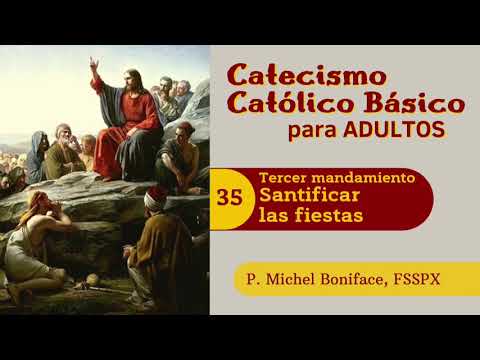 35 Tercer mandamiento | Santificar las fiestas | Catecismo cato?lico ba?sico para adultos